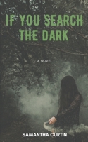 If You Search the Dark (Carmichael Series) B0GPJMCF88 Book Cover
