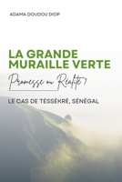 La Grande Muraille Verte: Promesse ou Réalité ? Le cas de Téssékré, Sénégal (French Edition) 1918667314 Book Cover