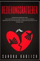 Beziehungsratgeber: Partnerschaftsprobleme lösen Beziehungsratgeber für Paare, Singles, Frauen & Männer Kommunikation in der Partnerschaft verbessern & Beziehung retten Ratgeber Buch 1730706061 Book Cover