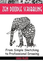 Zen Doodle Scribbling: Inventing Doodles like Never Before 1540741982 Book Cover