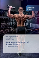 Back Muscle Strength of Soccer Players: A Comparative Study 6138914910 Book Cover