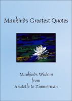 Mankind's Greatest Quotes 0977626946 Book Cover