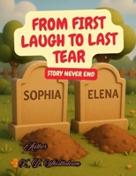 From First Laugh To Last Tear: Story Never End B0H25JPT59 Book Cover