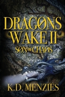 Son of Chaos: Dragons Wake Book Two 1946675466 Book Cover