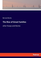 The Rise of Great Families: other Essays and Stories 1163243698 Book Cover