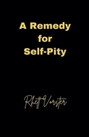 A Remedy for Self-Pity B0FS6K7RQN Book Cover