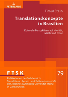 Translationskonzepte in Brasilien: Kulturelle Perspektiven auf Alterität, Macht und Treue (FTSK. Publikationen des Fachbereichs Translations-, Sprach- ... Mainz in Germersheim, 79) (German Edition) 3631919859 Book Cover