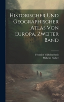 Historischer Und Geographischer Atlas Von Europa, Zweiter Band 1022637754 Book Cover