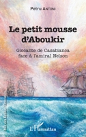 Le petit mousse d'Aboukir: Giocante de Casabianca face à l'amiral Nelson (Rue Des Écoles) (French Edition) 2343065330 Book Cover
