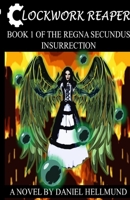 Clockwork Reaper, Book 1 of the Regna Secundus Insurrection 138761679X Book Cover
