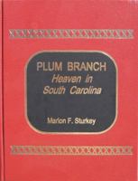 PLUM BRANCH: Heaven in South Carolina 0991301102 Book Cover