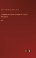 Commentary on the Prophets of the Old Testament: Vol. 1 3385223490 Book Cover