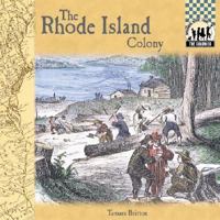 The Rhode Island Colony 1577655877 Book Cover