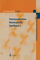 Stereoselective Heterocyclic Synthesis I (Topics in Current Chemistry) 3662147904 Book Cover