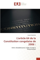 L'article 64 de la Constitution congolaise de 2006 :: Entre désobéissance civile et droit à l'insurrection (French Edition) 620669965X Book Cover