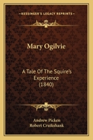 Mary Ogilvie: A Tale Of The Squire's Experience 1166581195 Book Cover