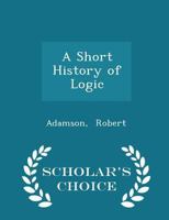 A Short History Of Logic 9353605768 Book Cover