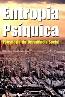 Entropia Psíquica: Psicologia da Decadência Social 6500603419 Book Cover