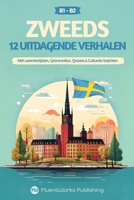 Korte Zweedse Verhalen – Halfgevorderd (B1) tot Gevorderd (B2): 12 Uitdagende Verhalen met Woordenlijsten, Grammatica, Quizzes & Culturele Inzichten ... verhalen om talen te leren) (Swedish Edition) B0DZ2PHXJ3 Book Cover