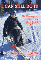 I Can Still Do It!: The Unstoppable Spirit of a Plane Crash Survivor 1944297286 Book Cover