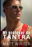 Mi profesor de Tantra: Rompiendo los límites B09W78ZBT7 Book Cover