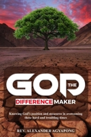 God the Difference Maker B0F3NHFPT5 Book Cover