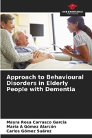 Approach to Behavioural Disorders in Elderly People with Dementia 6206213528 Book Cover