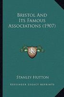 Bristol And Its Famous Associations 9353299756 Book Cover