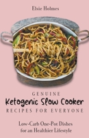 Genuine Ketogenic Slow Cooker Recipes for Everyone: Low-Carb One-Pot Dishes for an Healthier Lifestyle B09GQP8TB1 Book Cover