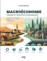 Macroéconomie : Théorie et réalités économiques (French Edition) 2897998989 Book Cover