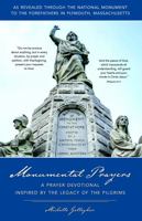 Monumental Prayers: A Prayer Devotional Inspired by the Legacy of the Pilgrims 1737901617 Book Cover