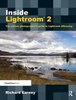 Inside Lightroom 2: The serious photographer's guide to Lightroom efficiency 0240811429 Book Cover