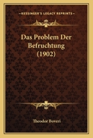 Das Problem Der Befruchtung (1902) 1160372462 Book Cover