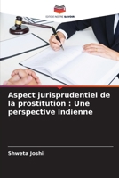 Aspect jurisprudentiel de la prostitution: Une perspective indienne (French Edition) 6208371562 Book Cover
