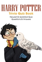 Harry Potter Trivia Quiz Book Newest & Updated Quiz Questions & Answers: Harry Potter Trivia Board Game B08PJG9XZN Book Cover