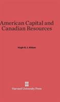 American Capital and Canadian Resources 0674187822 Book Cover