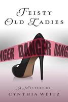 Feisty Old Ladies 149746207X Book Cover
