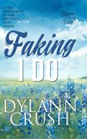 Faking I Do: Special Edition (Blame It On I Do Special Editions) 1958438324 Book Cover