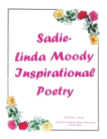 Sadie-Linda Moody Inspirational Poetry B0DXFYBP56 Book Cover