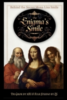 The Enigma’s Smile Behind the Secret Mona Lisa Smile B0H2YCJ5PW Book Cover