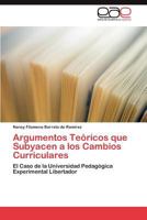 Argumentos Teoricos Que Subyacen a Los Cambios Curriculares 3847355503 Book Cover