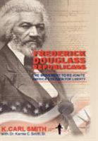 Frederick Douglass Republicans: The Movement to Re-Ignite America's Passion for Liberty 1456758160 Book Cover