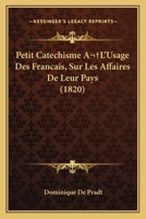 Petit Cata(c)Chisme A L'Usage Des Franaais Sur Les Affaires de Leur Pays 2011772303 Book Cover