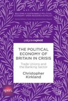 The Political Economy of Britain in Crisis: Trade Unions and the Banking Sector 3319592378 Book Cover