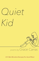 Quiet Kid: 2019 Mark Ritzenhein Emerging Poet Award Winner 1646622553 Book Cover