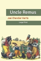 Uncle Remus B0030JDTJW Book Cover