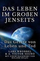 Das Leben im Großen Jenseits: Das Gesetz von Leben und Tod 1503143333 Book Cover