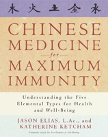 Chinese Medicine for Maximum Immunity: Understanding the Five Elemental Types for Health and Well-Being 0609802739 Book Cover