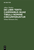 De libri tertii Carminibus quae Tibulli nomine circumferuntur 3112682211 Book Cover