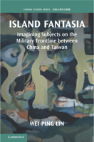 Island Fantasia: Imagining Subjects on the Military Frontline Between China and Taiwan 1009010409 Book Cover
